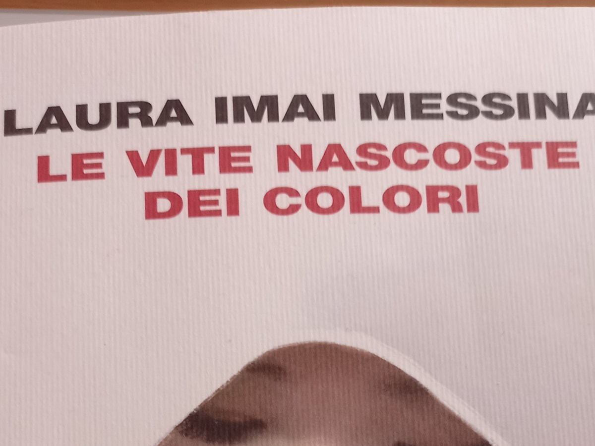 Le vite nascoste dei colori –          Laura Imai&nbsp;Messina